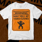 Warning May Yell At Video Games Online Gamer Funny Sign Editable T-Shirt Design in Svg Files