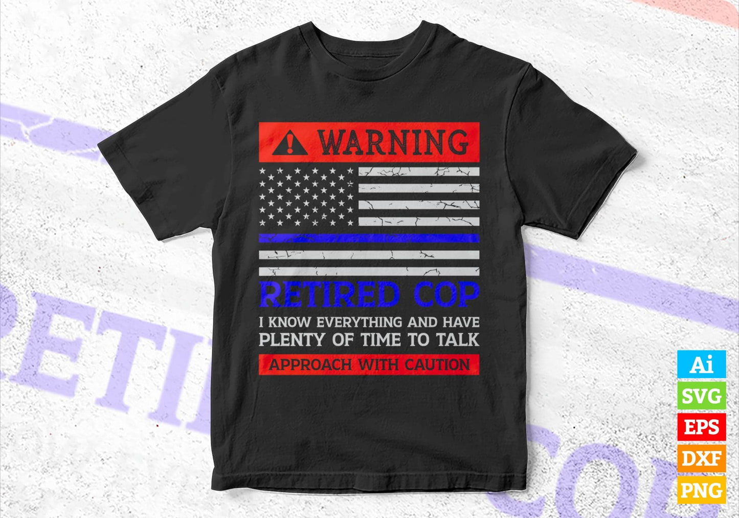 Warning Retired Cop Thin Blue Line Retirement Police Editable Vector T shirt Design in Ai Png Svg Files.