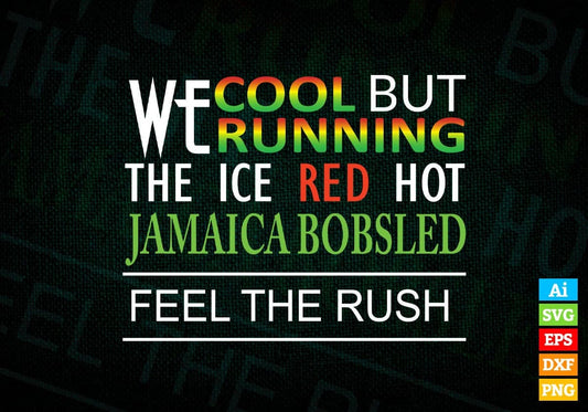 We Cool But Running The Ice Hot Jamaica Bobsled Vector T-shirt Design in Ai Svg Png Files