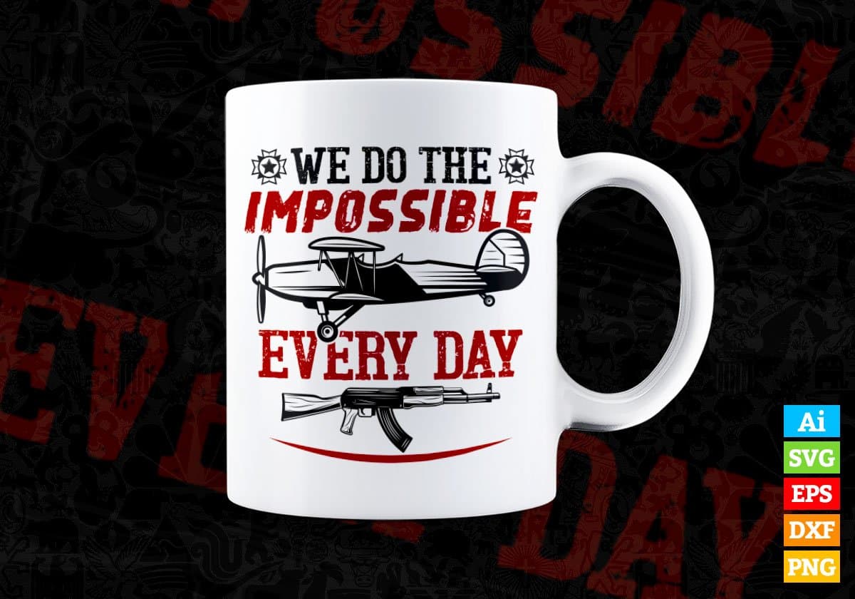 We Do The Impossible Every Day Air Force Editable Vector T shirt Designs In Svg Png Printable Files