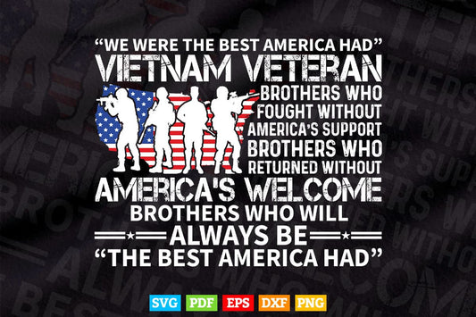 We Were The Best America Had Vietnam Veteran Brothers Who Svg T shirt Design.