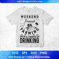 Weekend Forecast Farming With A Change Of Drinking T shirt Design In Svg Printable Files