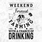 Weekend Forecast Farming With A Change Of Drinking T shirt Design In Svg Printable Files