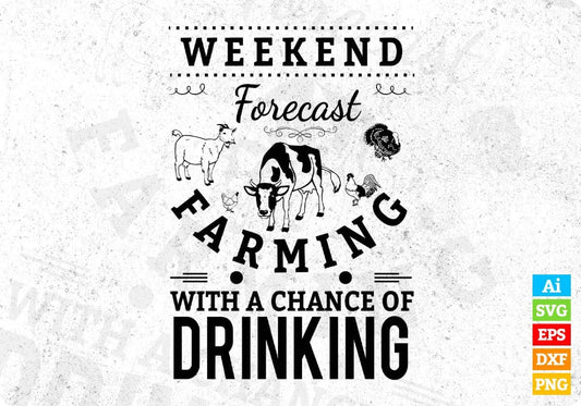 Weekend Forecast Farming With A Change Of Drinking T shirt Design In Svg Printable Files