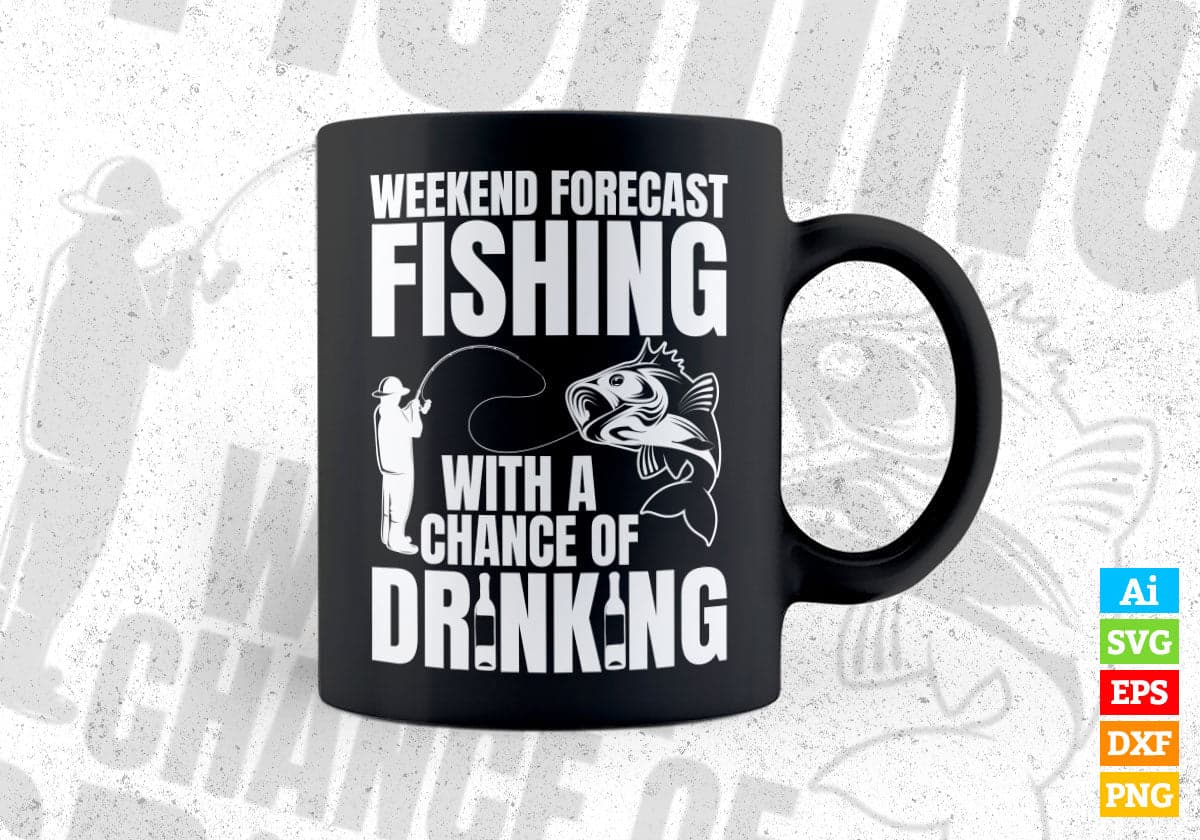 Weekend Forecast Fishing With a Change Of Drinking Editable Vector T-shirt Design in Ai Svg Png Files