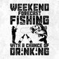 Weekend Forecast Fishing With A Change Of Drinking T shirt Design In Svg Png Cutting Printable Files