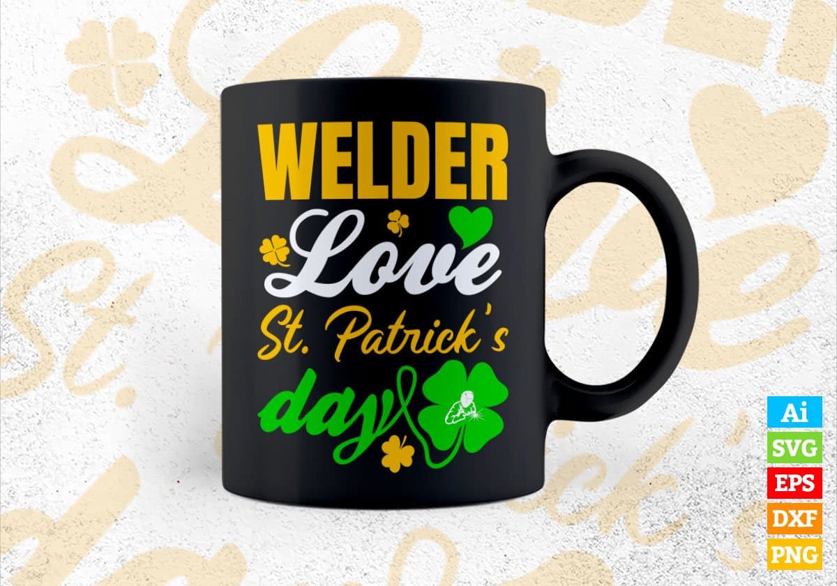 Welder Love St. Patrick's Day Editable Vector T-shirt Designs Png Svg Files