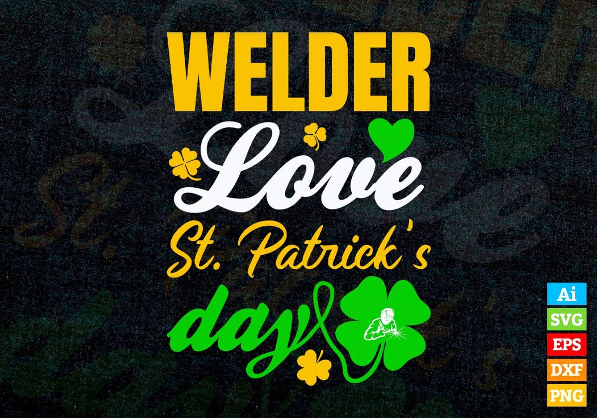 Welder Love St. Patrick's Day Editable Vector T-shirt Designs Png Svg Files