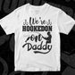 We’re Hooked On Daddy Fishing T shirt Design In Svg Png Cutting Printable Files