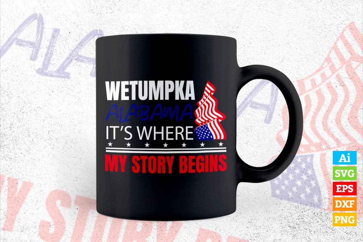 Wetumpka Alabama It's Where My Story Begins 4th Of July Vector T shirt Design in Ai Png Svg Printable Files