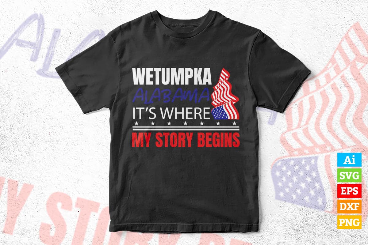 Wetumpka Alabama It's Where My Story Begins 4th Of July Vector T shirt Design in Ai Png Svg Printable Files