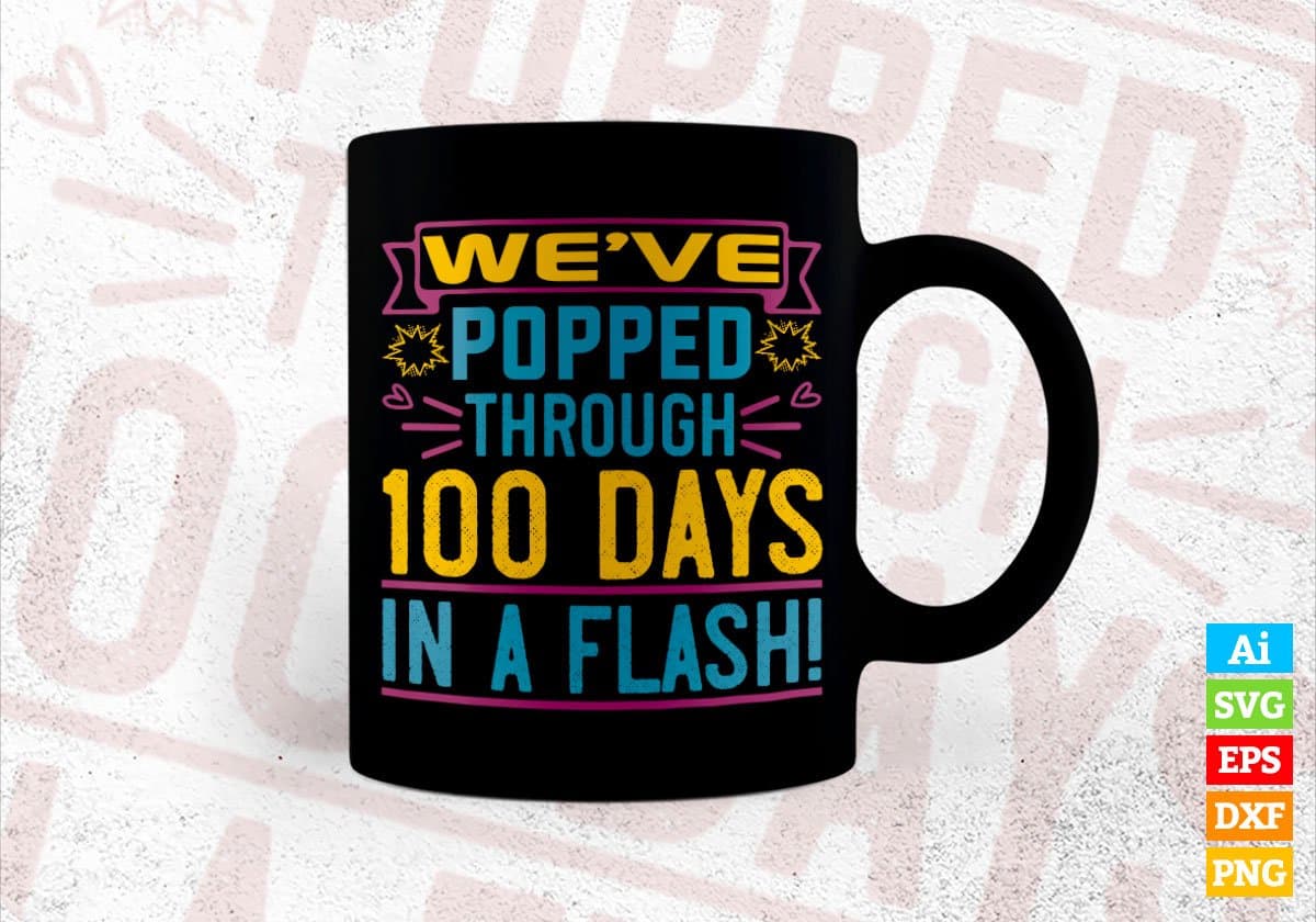 We’ve Popped Through 100 Days In A Flash! Editable Vector T-shirt Design in Ai Svg Files