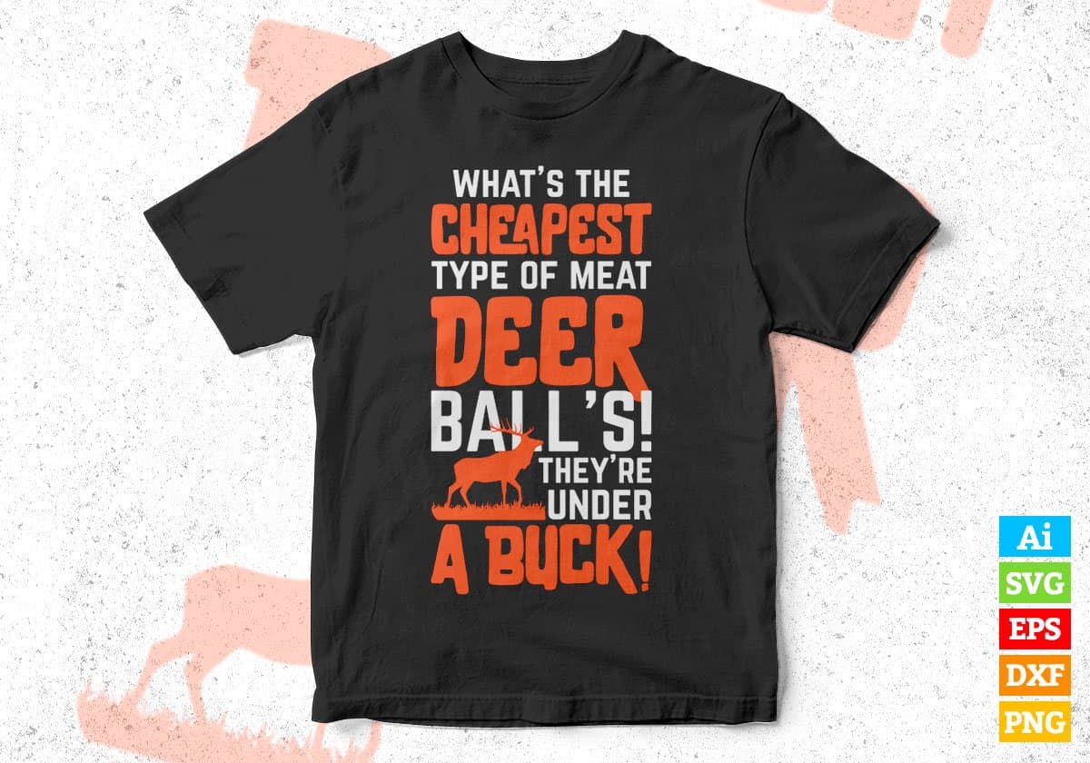 What’s The Cheapest Type Of Meat Deer Balls Hunting Vector T shirt Design In Svg Png Printable Files