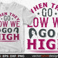 When They Go Low We Go High Afro Editable T shirt Design In Svg Print Files