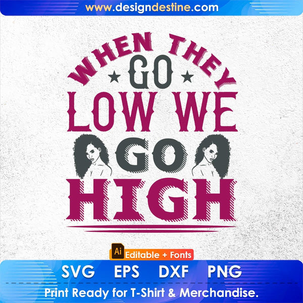 products/when-they-go-low-we-go-high-afro-editable-t-shirt-design-in-svg-print-files-824.jpg