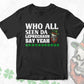 Who All Seen Da Leprechaun Say Yeah St Patrick's Day Editable Vector T-shirt Design in Ai Svg Png Files