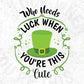 Who Needs Luck When You're This Cute St Patrick's Day T shirt Design In Svg Png Cutting Printable Files