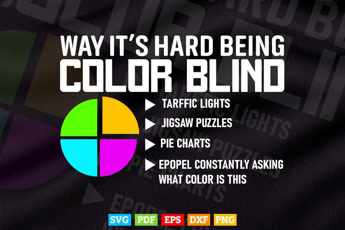 Why It's Hard Being Color Blind Pie Chart Braille Day Svg Png Files.