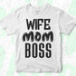 Wife Mom Boss Mother's Day T shirt Design In Png Svg Cutting Printable Files
