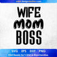 Wife Mom Boss Mother's Day T shirt Design In Png Svg Cutting Printable Files