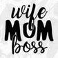 Wife Mom Boss Mother's Day T shirt Design In Svg Png Cutting Printable Files