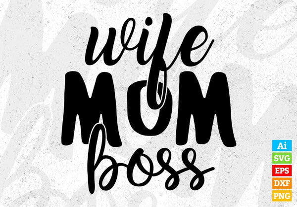 products/wife-mom-boss-mothers-day-t-shirt-design-in-svg-png-cutting-printable-files-814.jpg