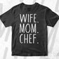Wife Mom Chef The Hardworking Cooking T shirt Design Ai Png Svg Printable Files