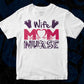 Wife Mom Nurse Nursing T shirt Design In Svg Png Cutting Printable Files
