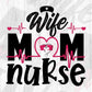 Wife Mom Nurse T shirt Design In Svg Png Cutting Printable Files