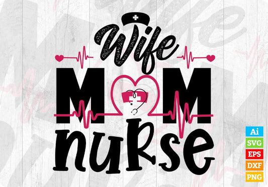 Wife Mom Nurse T shirt Design In Svg Png Cutting Printable Files