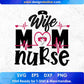 Wife Mom Nurse T shirt Design In Svg Png Cutting Printable Files