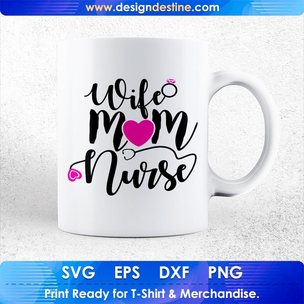 Wife Mom Nurse T shirt Design Svg Cutting Printable Files