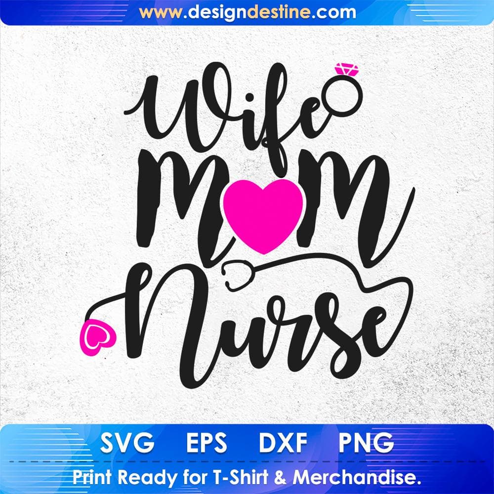 Wife Mom Nurse T shirt Design Svg Cutting Printable Files