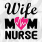 Wife Mom Nurse T shirt Design Svg Cutting Printable Files