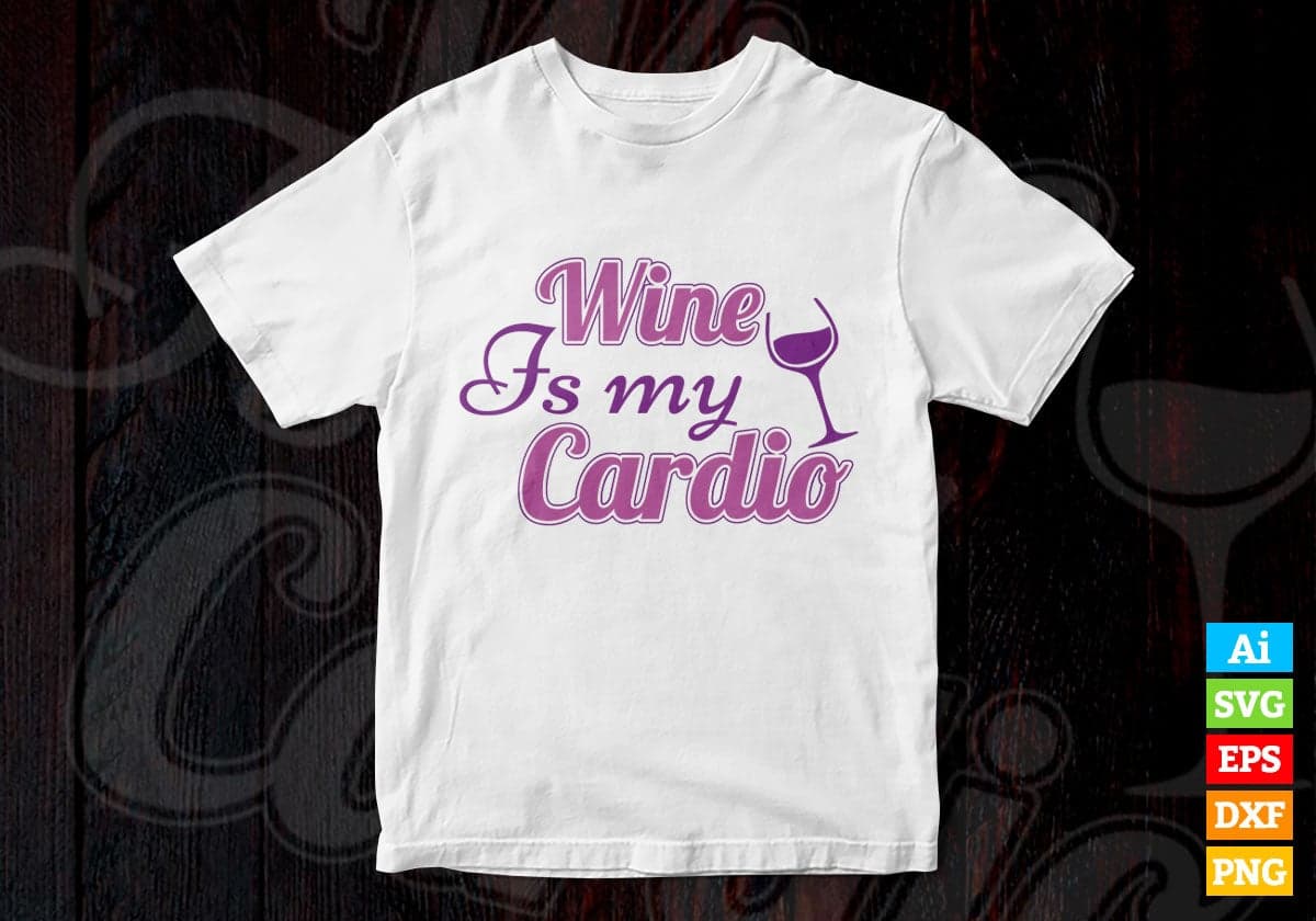 Wine is My Cardio Drinking Vector T-shirt Design in Ai Svg Png Files