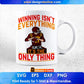 Winning Isn't Everything It's The Only Thing American Football Editable T shirt Design Svg Cutting Printable Files