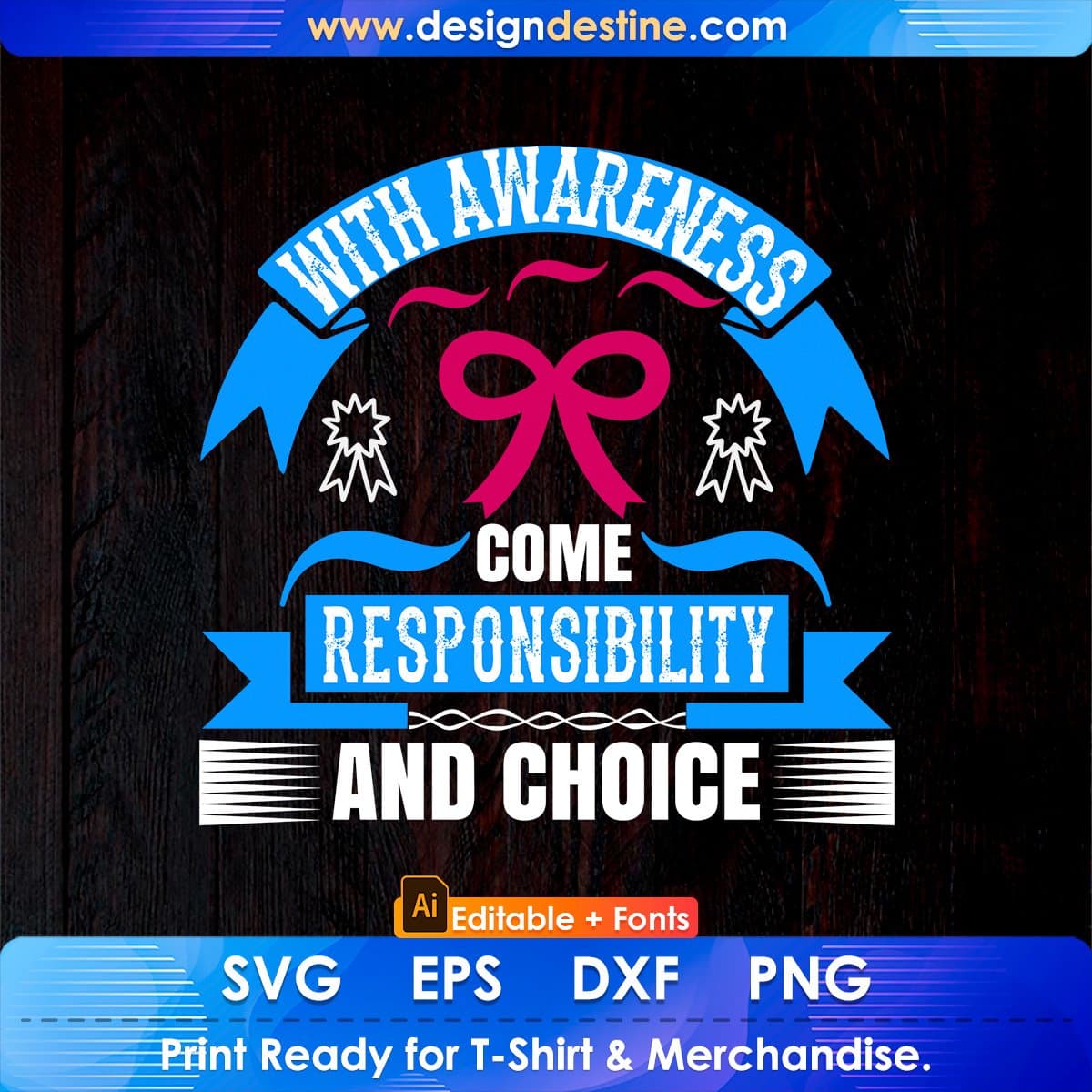 With Awareness Come Responsibility And Choice Editable T shirt Design In Ai Svg Printable Files