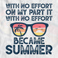 With No Effort On My Part It Became Summer Editable Vector T shirt Design In Svg Png Printable Files