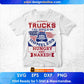 Without Trucks You Would Be Homeless Hungry And Naked American Trucker Editable T shirt Design In Ai Svg Files