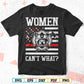 Women Can't What Firefighter Thin Red Line USA Flag T-Shirt Design in Svg Png Files
