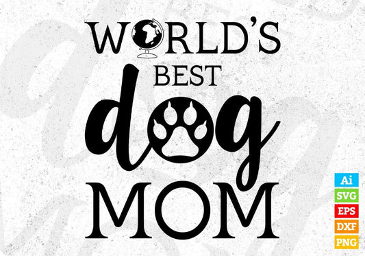 World Best Dog Mom T shirt Design In Svg Png Cutting Printable Files