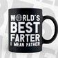World's Best Farter I Mean Father Funny Gift for Dad Father's Day Vector T-shirt Design in Ai Svg Png Cutting Printable Files