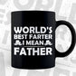 World's Best Farter I Mean Father Funny Quote Father's Day Editable Vector T-shirt Design in Ai Png Svg Files