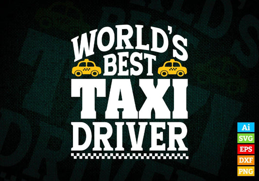 World's Best Taxi Driver Editable Vector T-shirt Design in Ai Svg Png Files