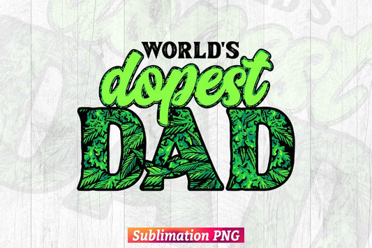 World's Dopest Dad Stoner Irish Weed Lover Fathers Day T shirt Tumbler Design Png Sublimation File