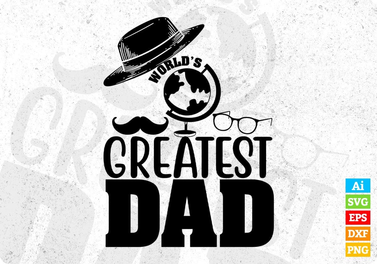 World’s Greatest Dad Father's Day T shirt Design In Svg Png Cutting Printable Files