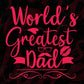 World's Greatest Dad Father's Day T shirt Design In Svg Png Cutting Printable Files