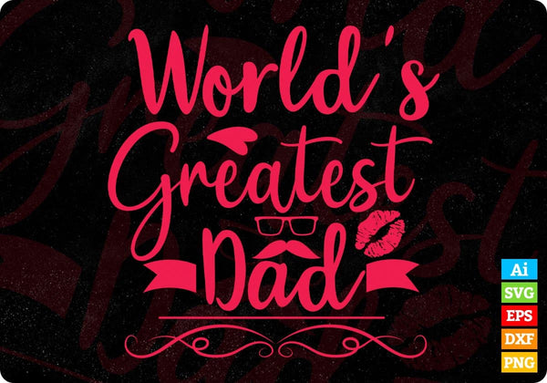 products/worlds-greatest-dad-fathers-day-t-shirt-design-in-svg-png-cutting-printable-files-818.jpg