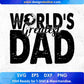 World's Greatest Dad T shirt Design In Svg Png Cutting Printable Files