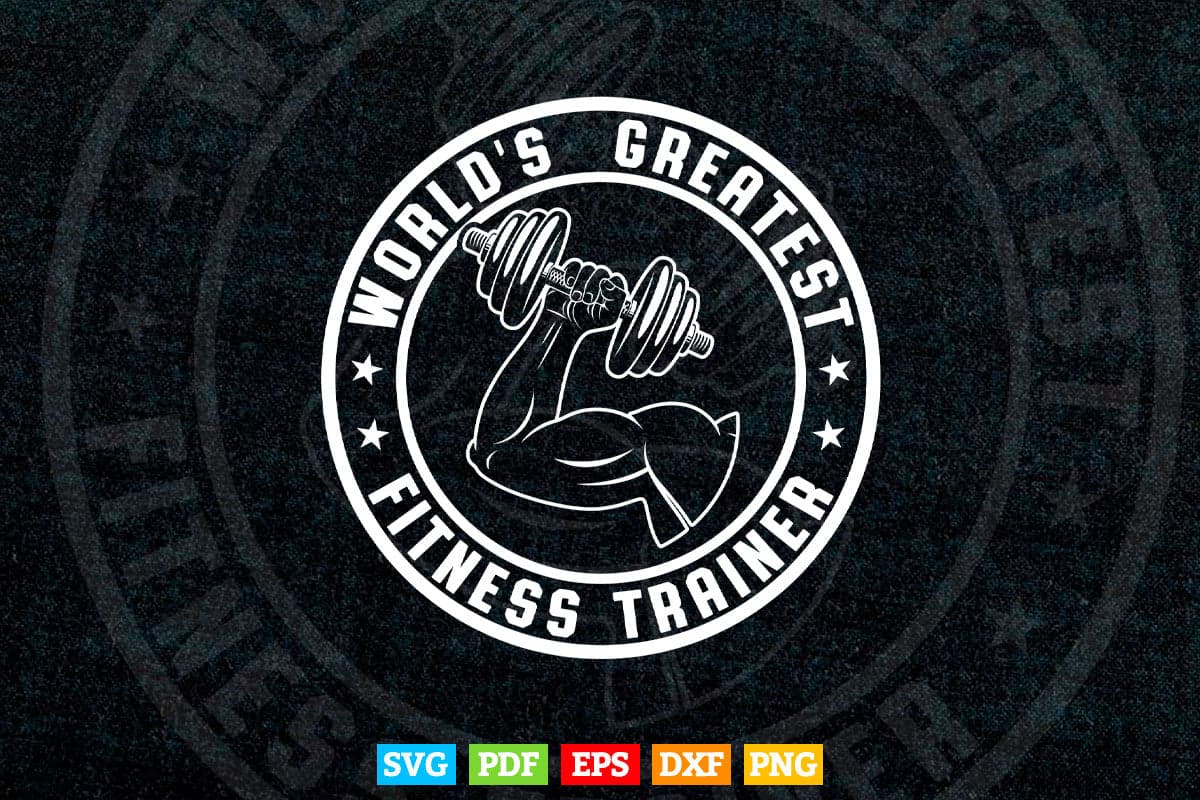 World's Greatest Fitness Trainer Svg Png Cut Files.